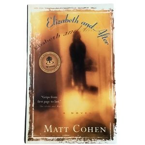 ELIZABETH AND AFTER by Matt Cohen